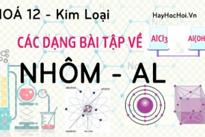 Phương pháp giải các dạng bài tập về Nhôm AL, hỗn hợp và hợp chất của Nhôm - hóa lớp 12